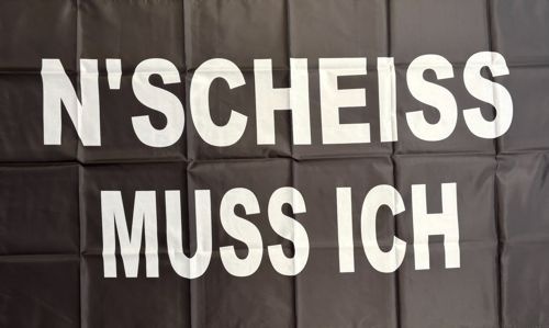 N´Scheiss muss ich - preiswerte Alternative: 150 x 90 cm
